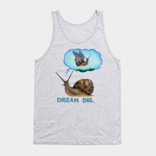 Dream Big. Tank Top